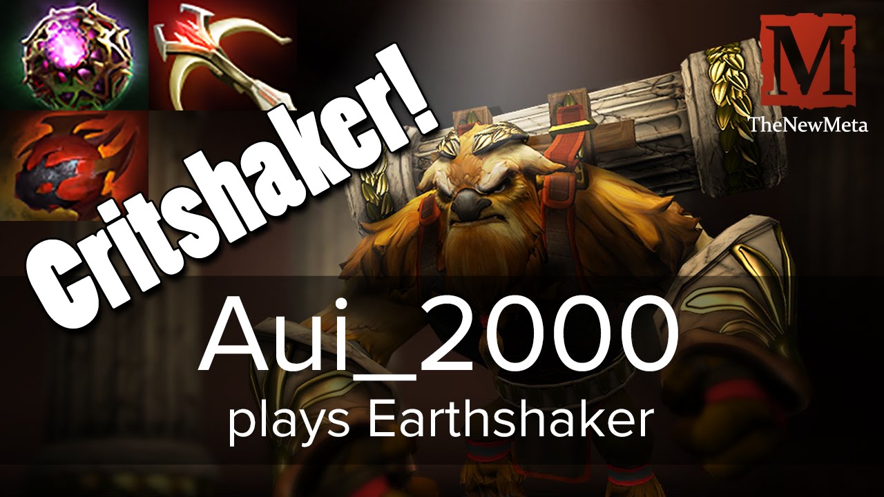 Aui_2000 plays Earthshaker (Critshaker!) Full Game