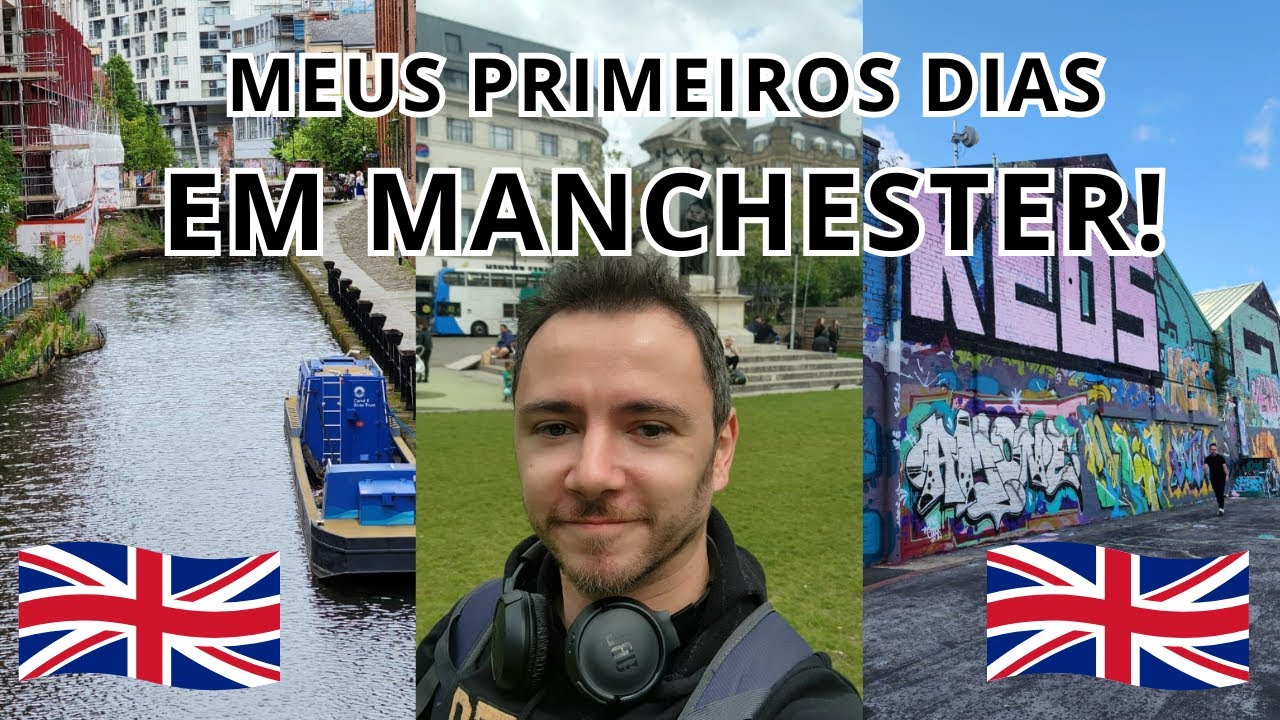 Primeiros Dias em Manchester: Conhecendo a Cidade