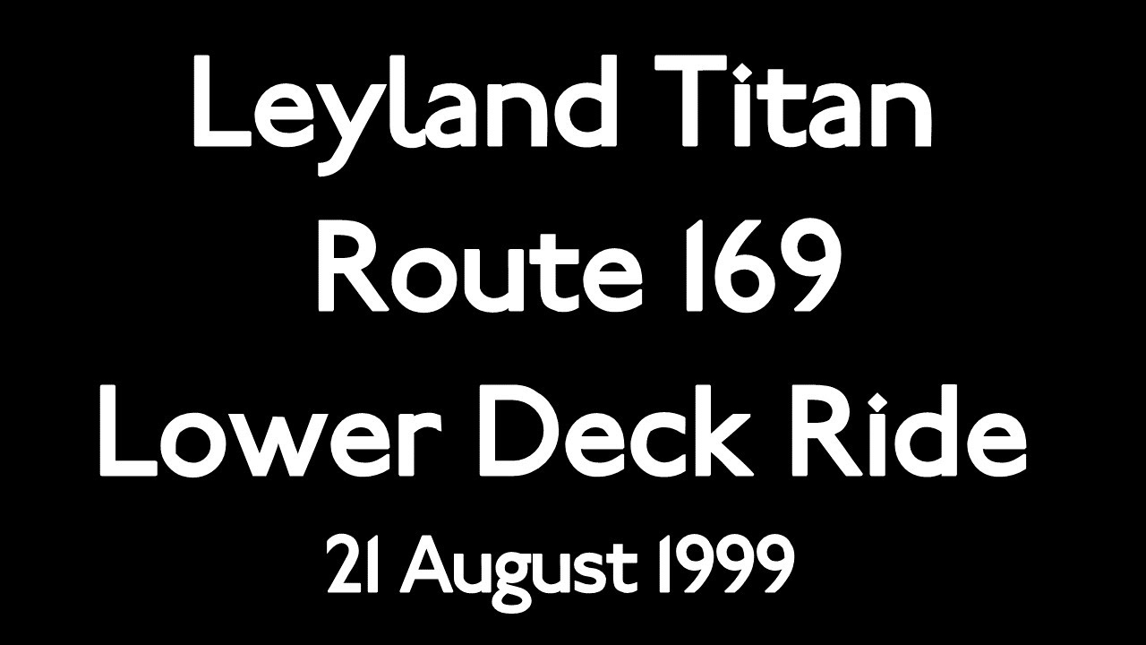 【London Bus 1999】Leyland Titan Route 169 Lower Deck Ride