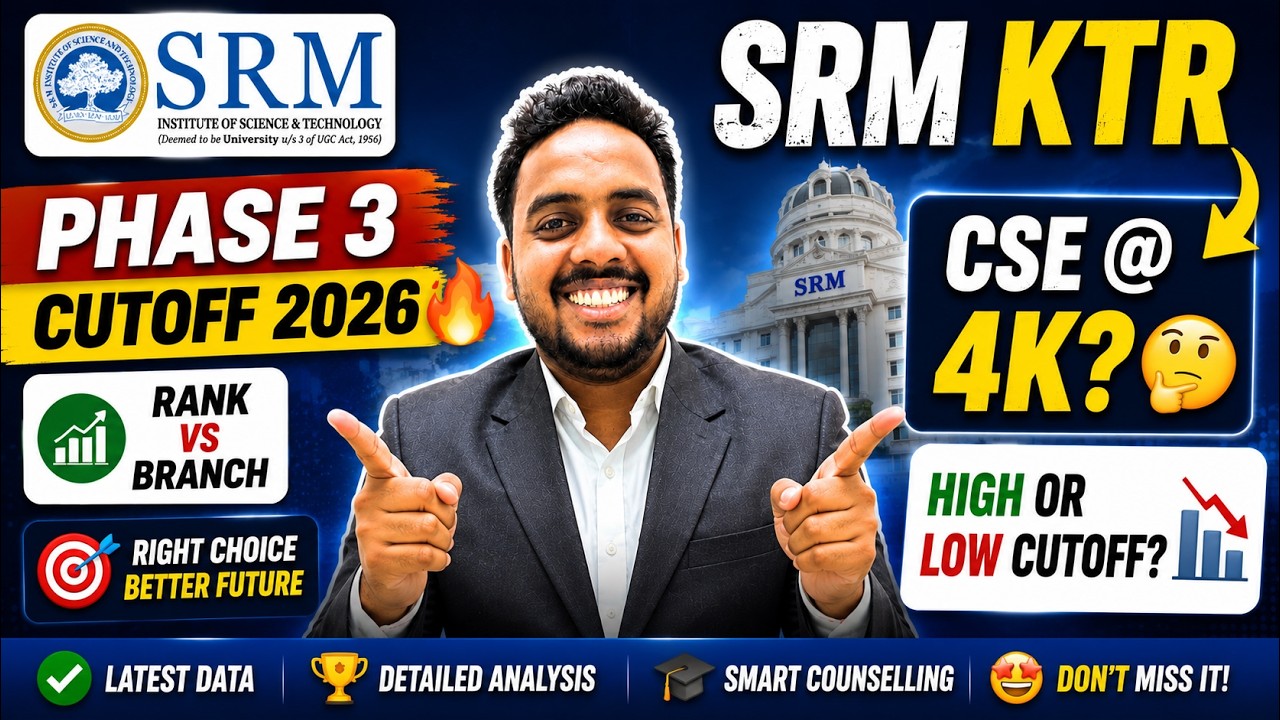SRM Phase 3 KTR Cutoff | SRM Counselling Process 2026 | SRM Choice Filling 2026 | SRM Phase 3 Result