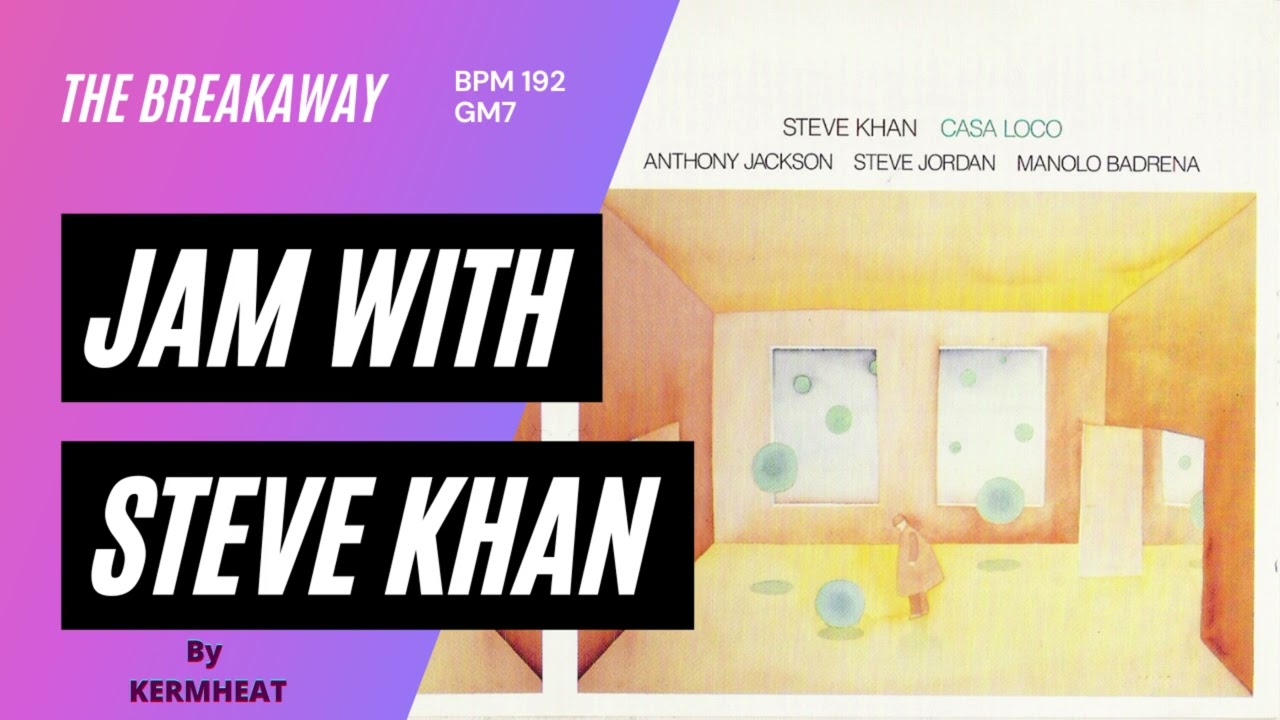 Jam with Steve Khan "The Breakaway" tempo BPM 192 GM7 guitar Backing track 