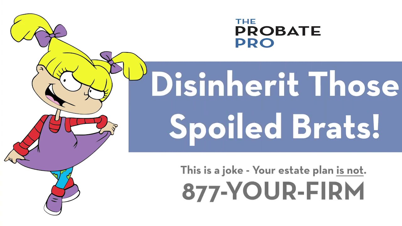Disinherit Those Spoiled Brats #theprobatepro #estateplanning #probate #Children #inheritance