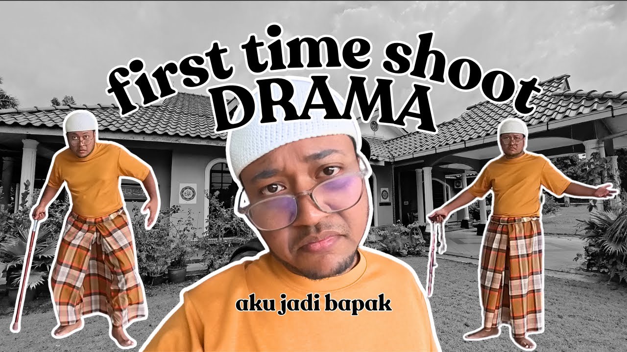 first time aku shoot DRAMA jadi bapak orang