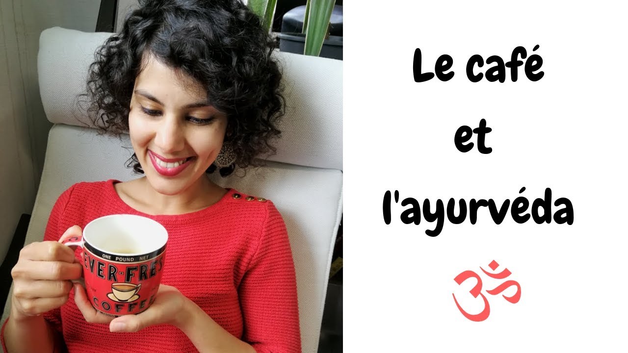 ☕ Le café et l'ayurvéda