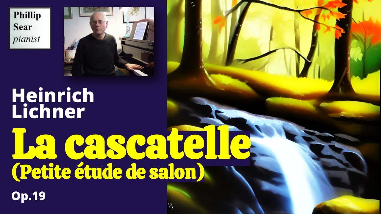 Heinrich Lichner: La cascatelle (Petite étude de salon), Op.19