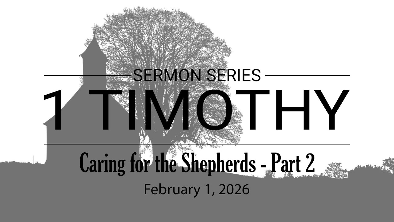 Caring for the Shepherds - Part 2 | 1 Timothy 5:21-25
