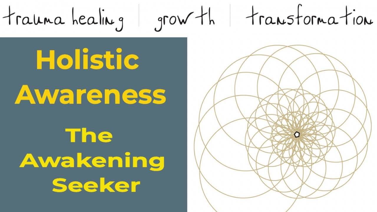 ⭐️ Holistic Awareness through Holistic Flow, The Awakening Seeker