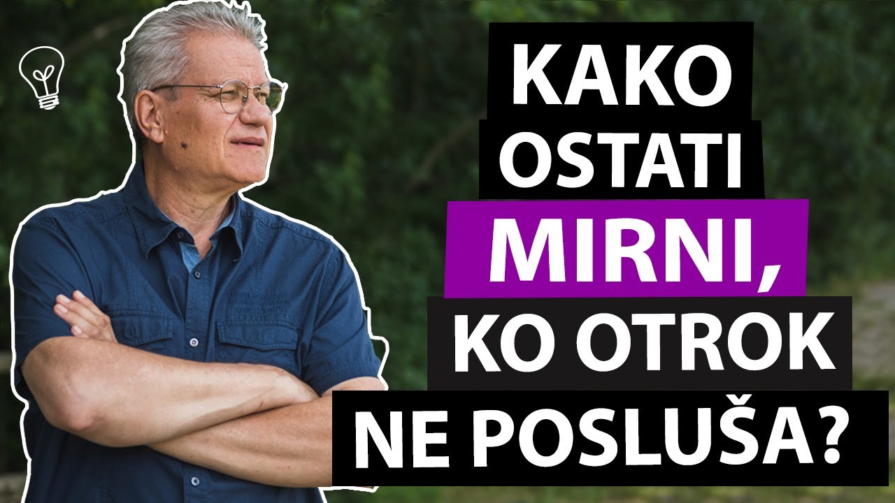 MARKO JUHANT: Kako ohraniti mirno glavo, ko otrok ne posluša?