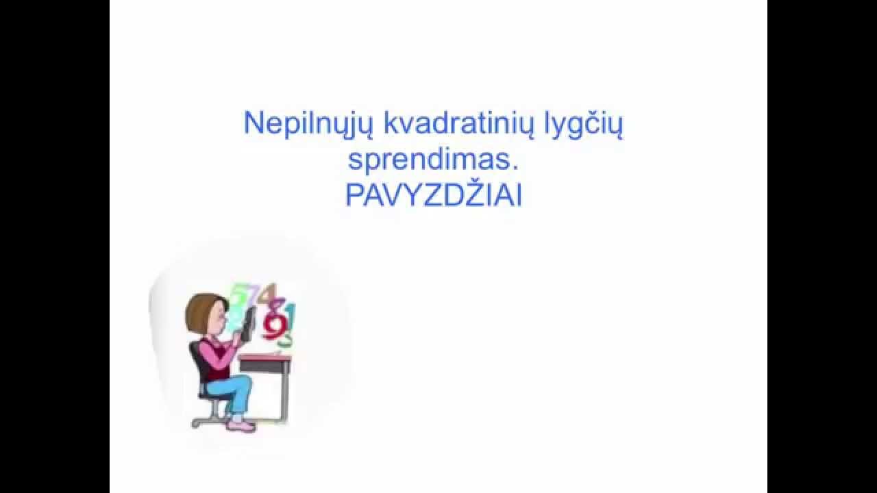 Nepilnųjų kvadratinių lygčių sprendimas. Pavyzdžiai.