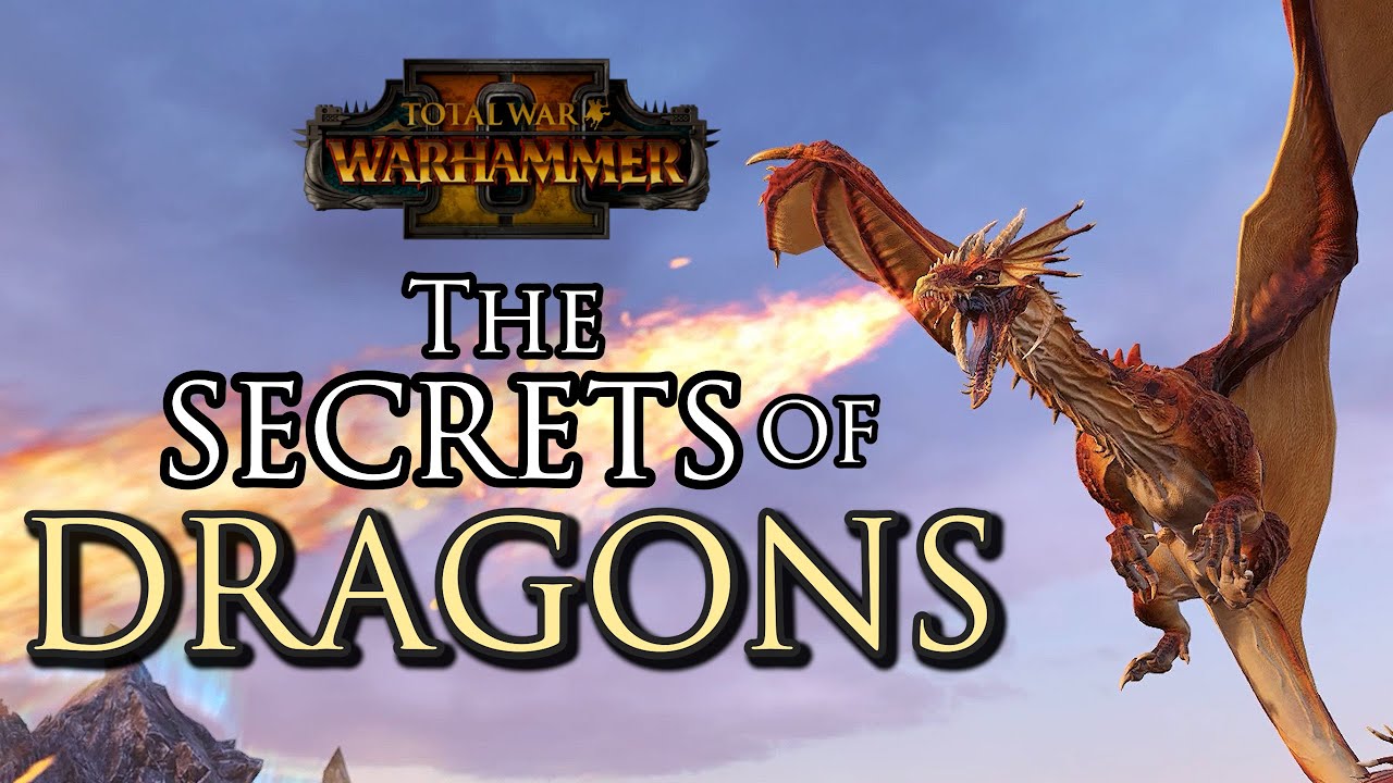The Secrets of Dragons - Warhammer 2 Guide