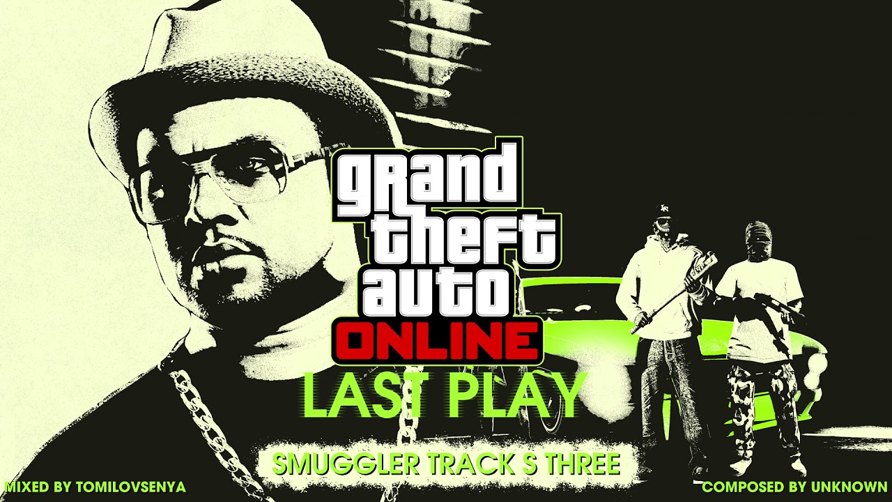 GTA Online: Last Play Original Score — Smuggler Track S Three