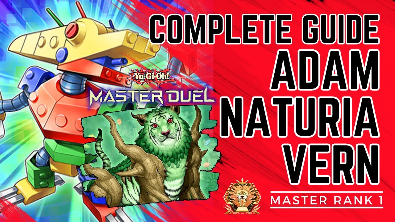 Adamancipator Naturia Vernuslyph Comprehensive Guide for Master Duel | Deck & Master Rank 1 Replays