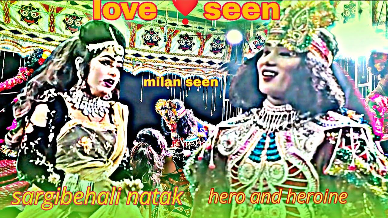 Sargibehali natak hero and heroine milan seen 