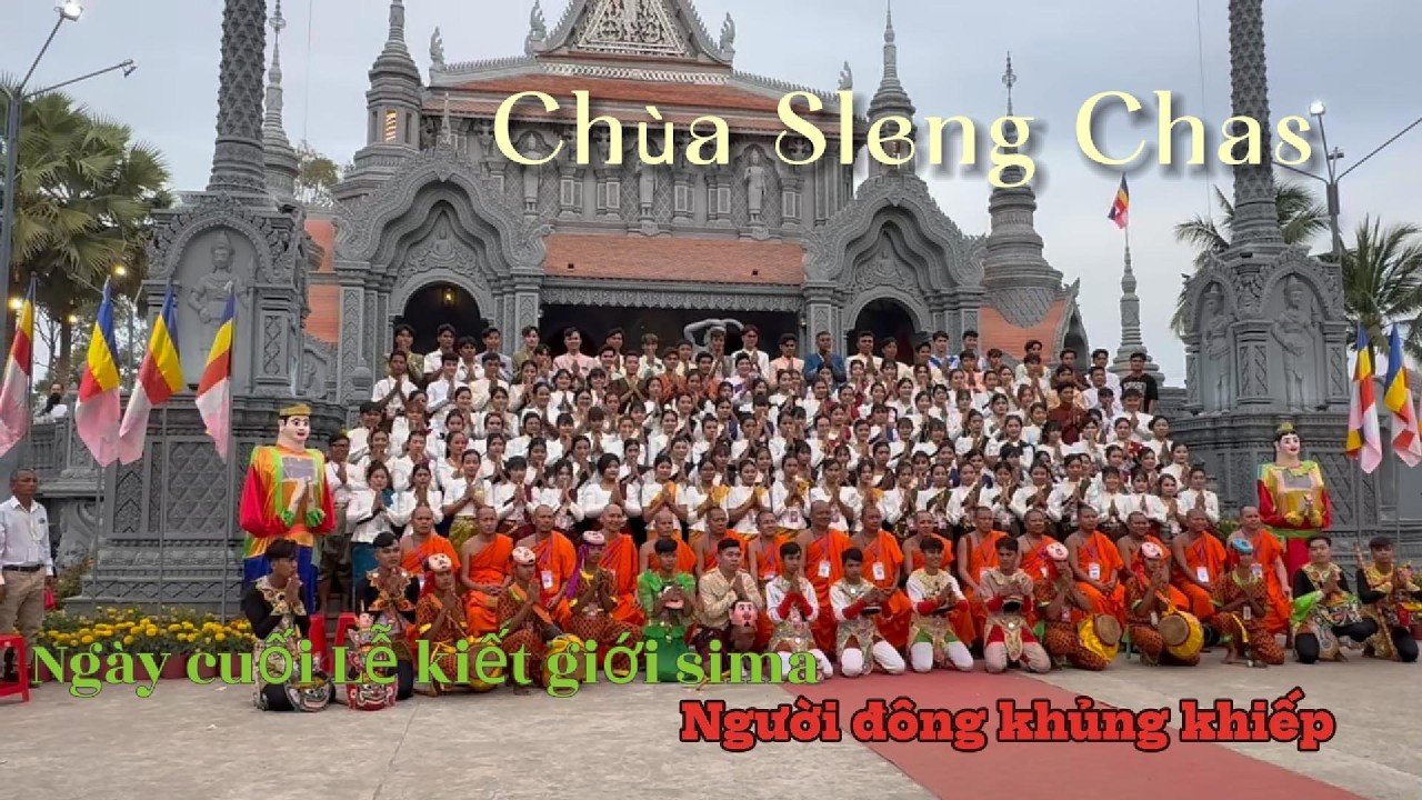 Ngày cuối lễ kiết giới sima chùa sleng chas người đông khủng khiếp #lễ kiết giới sima @Noyarai-8w