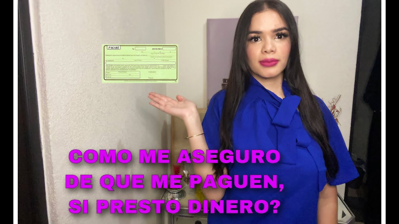 COMO ME ASEGURO DE QUE ME PAGUEN SI PRESTO DINERO?