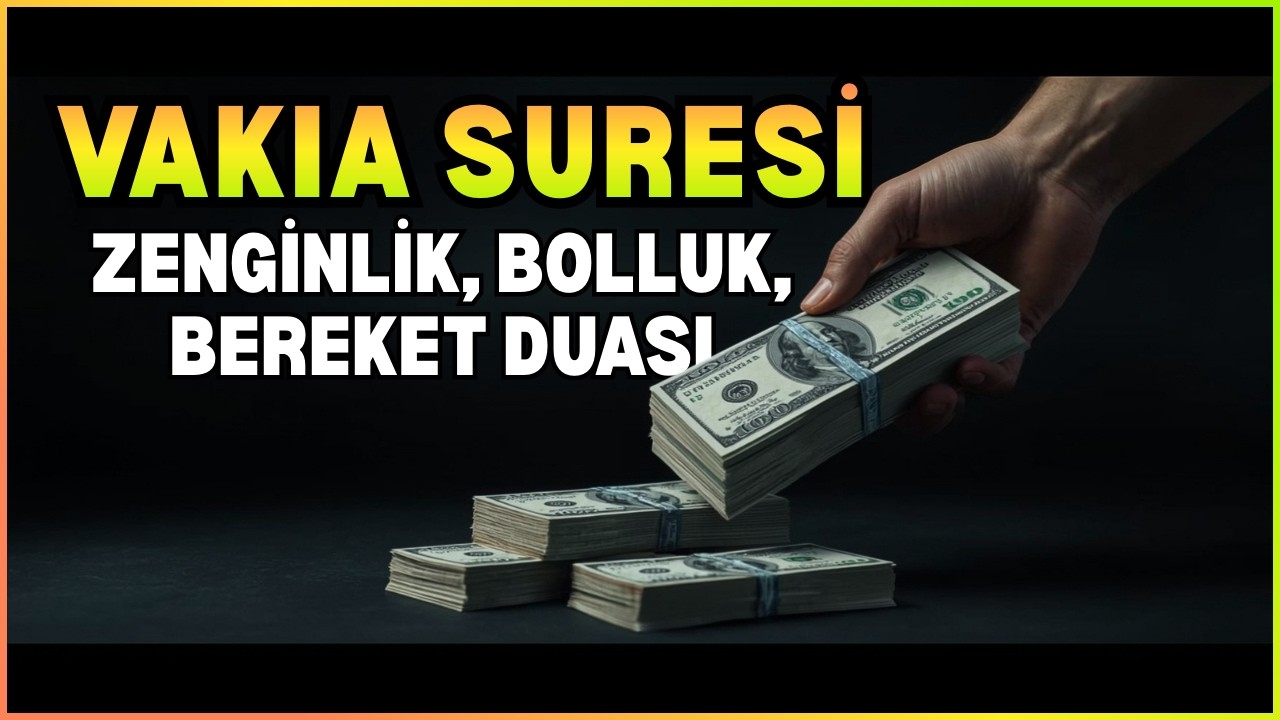Vakıa Suresi Dinle | Zenginlik, Bolluk, Bereket Duası - Rızık Ayetleri
