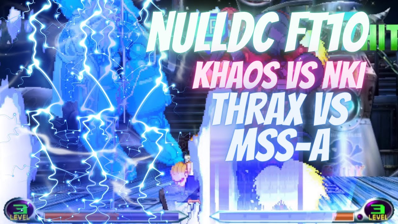 MvC2 - NULLDC FT10 - Khaos vs NKI (Thrax vs MSS-A)