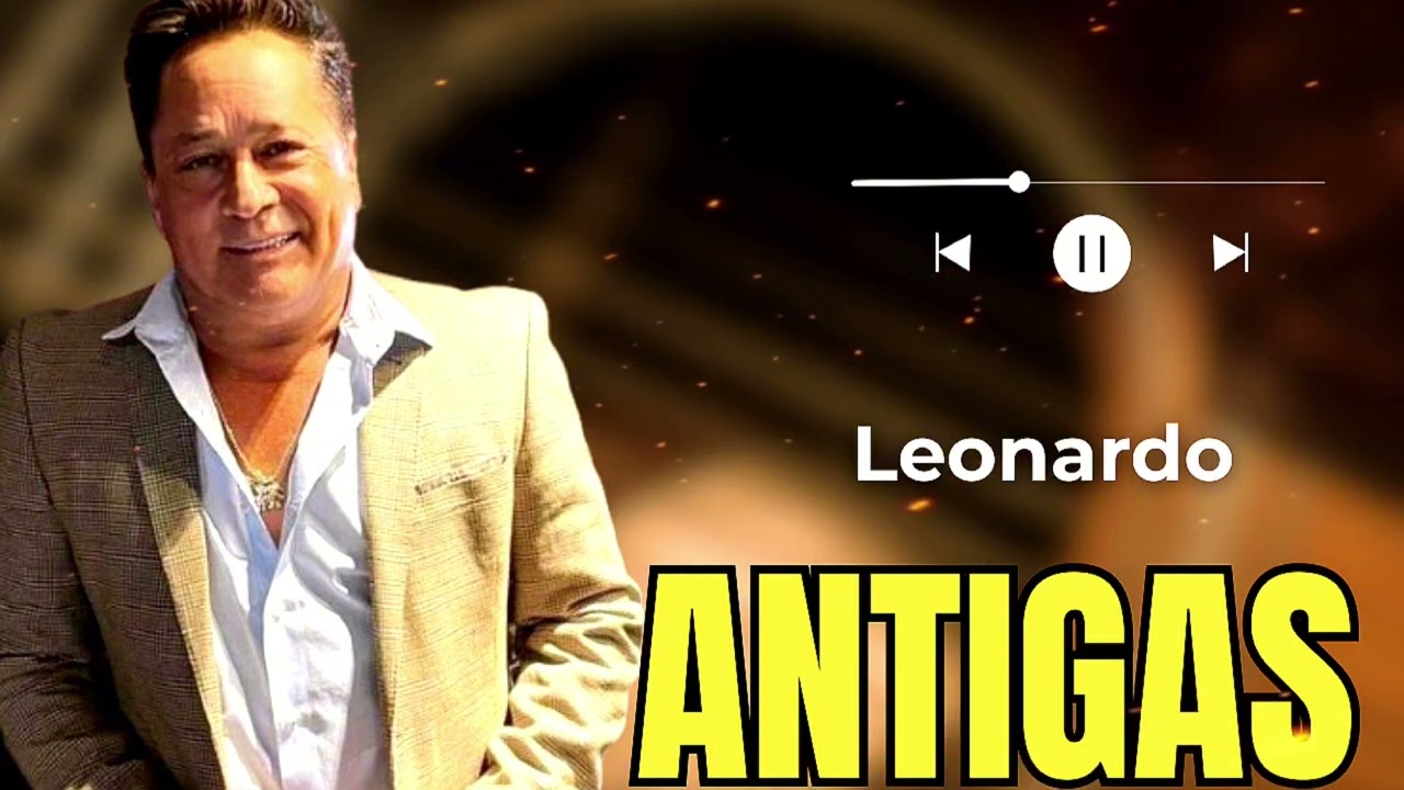 LEONARDO AS MELHORES ANTIGAS &ndash; S&oacute; Mod&atilde;o Apaixonado que Marcou &Eacute;poca