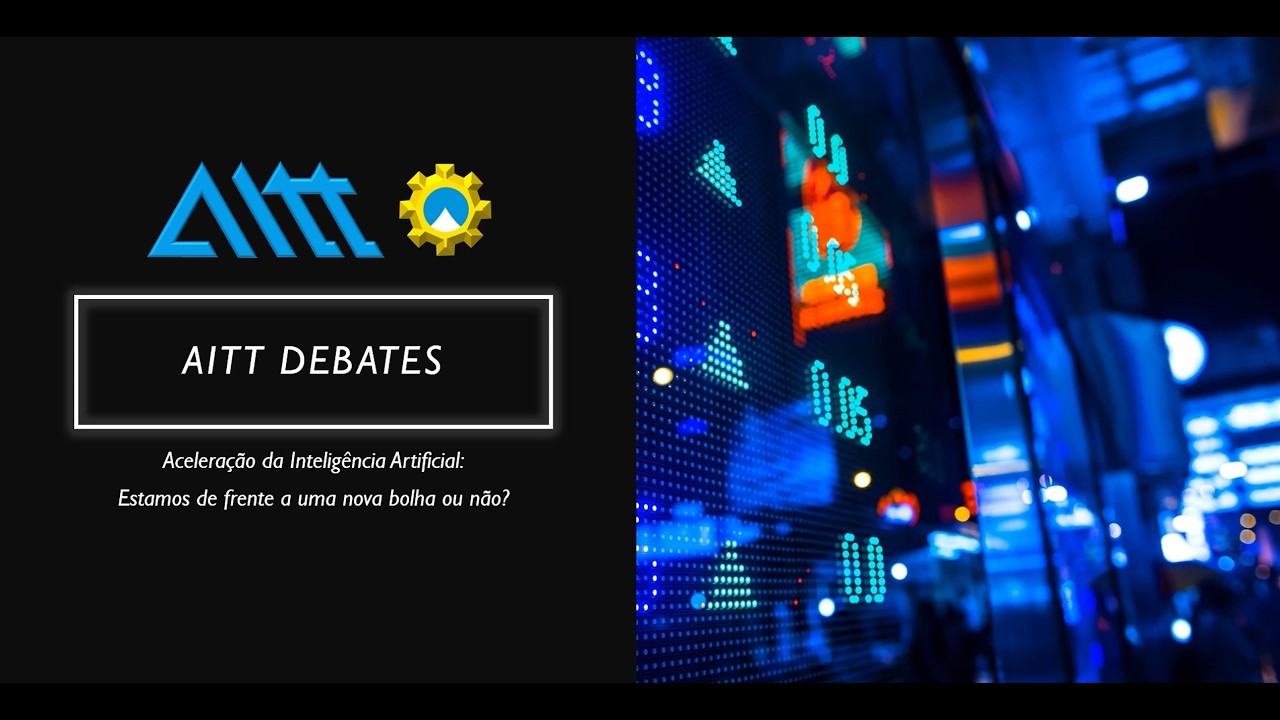 Debate AITT: Inteligência Artificial - Uma bolha ou não?