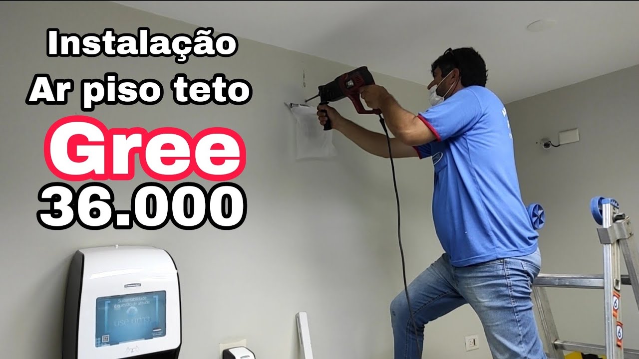 Instalação ar piso teto Gree 36.000 BTUs serviço de hoje