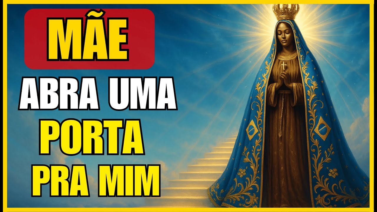 NOSSA SENHORA APARECIDA, ABRA UMA PORTA URGENTE NA MINHA VIDA 🙏 ORAÇÃO PODEROSA PARA UM MILAGRE