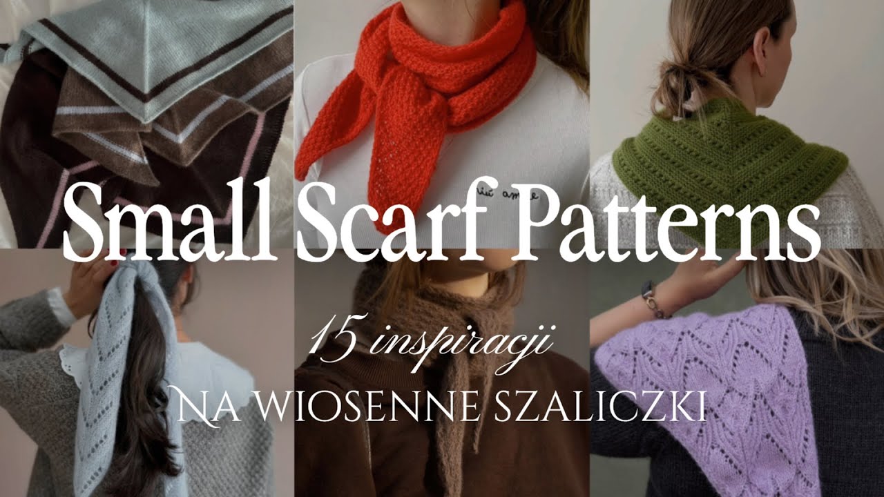 15 inspiring patterns for small scarves!