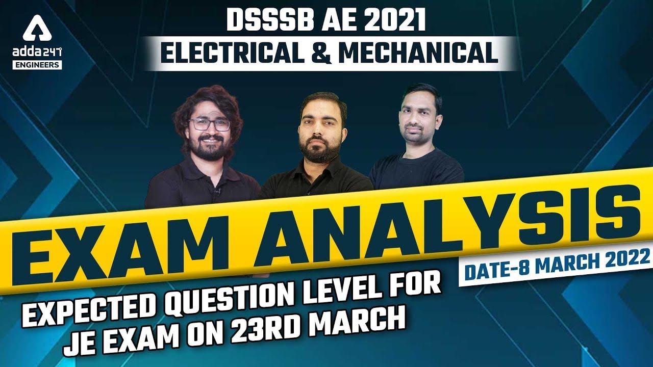 DSSSB AE 2021 | ELECTRICAL & MECHANICAL | EXAM ANALYSIS | 8 March 2022 | Expected question level