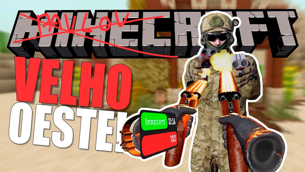 Minecraft no Velho Oeste mas quando você notar é Pavlov Vr