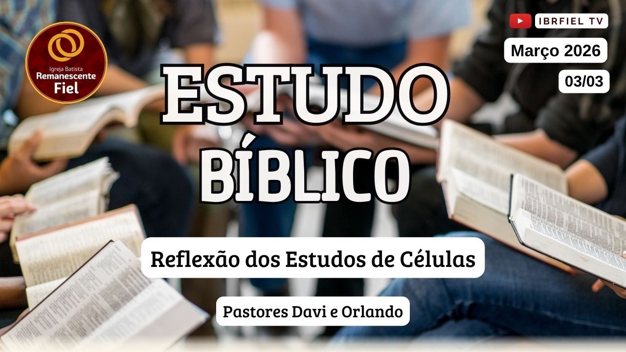 ESTUDO BÍBLICO | MARÇO 2026 | 01 | Reflexão dos estudos de Célula | Pastores Davi e Orlando
