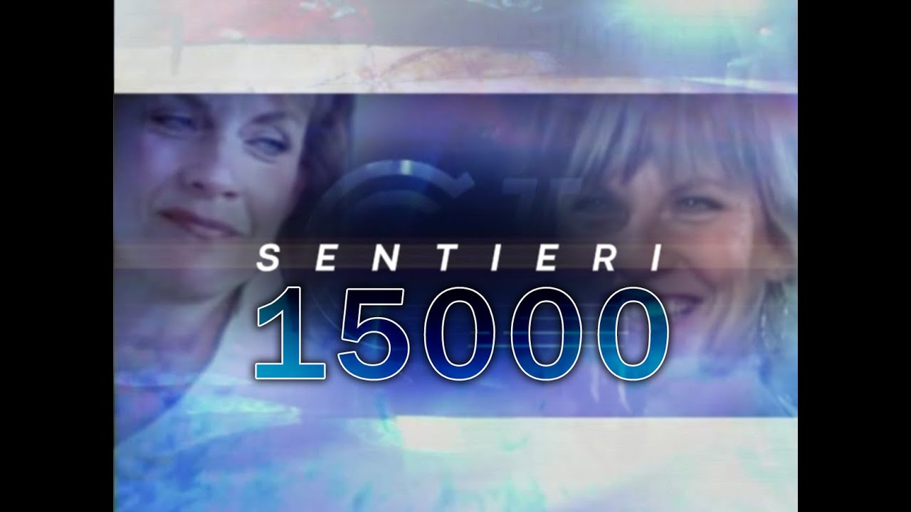 Sentieri - Episodio 15000