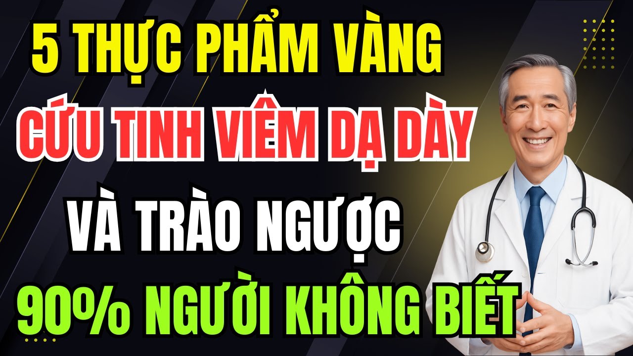 5 Thực Phẩm Vàng Giúp Hàn Gắn Niêm Mạc Dạ Dày, Đánh Bay Trào Ngược Ăn Ngon Ngủ Sâu!