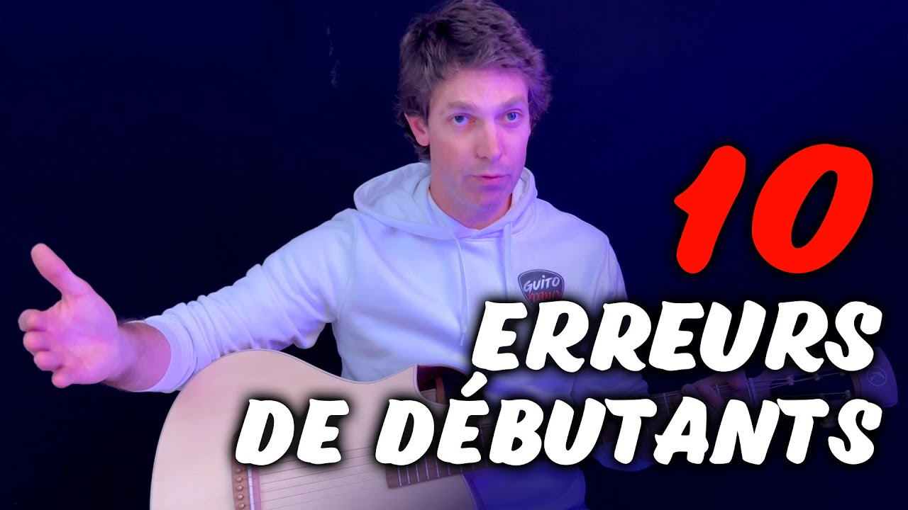 Les 10 erreurs du débutant à la guitare