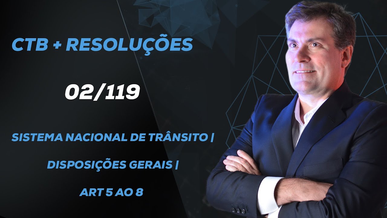 CTB - Sistema Nacional de Trânsito | Disposições Gerais  - aula 02/119 - Luiz Antônio de Carvalho
