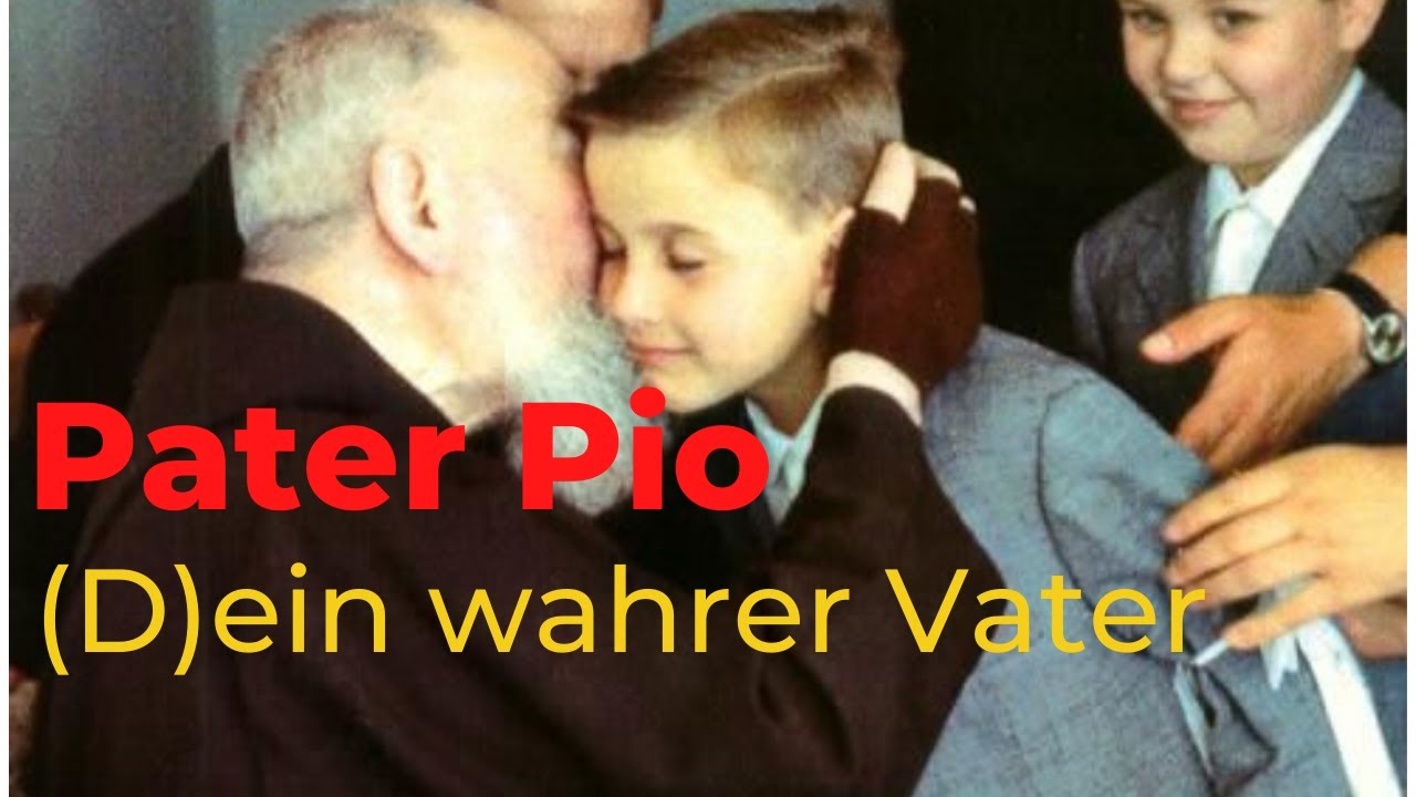 Suchst Du einen Vater? Pater Pio!
