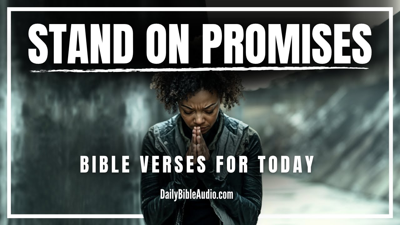 Stand On The Promises You Know, Not The Feelings You Feel | Blessed Morning Bible Verses For Today