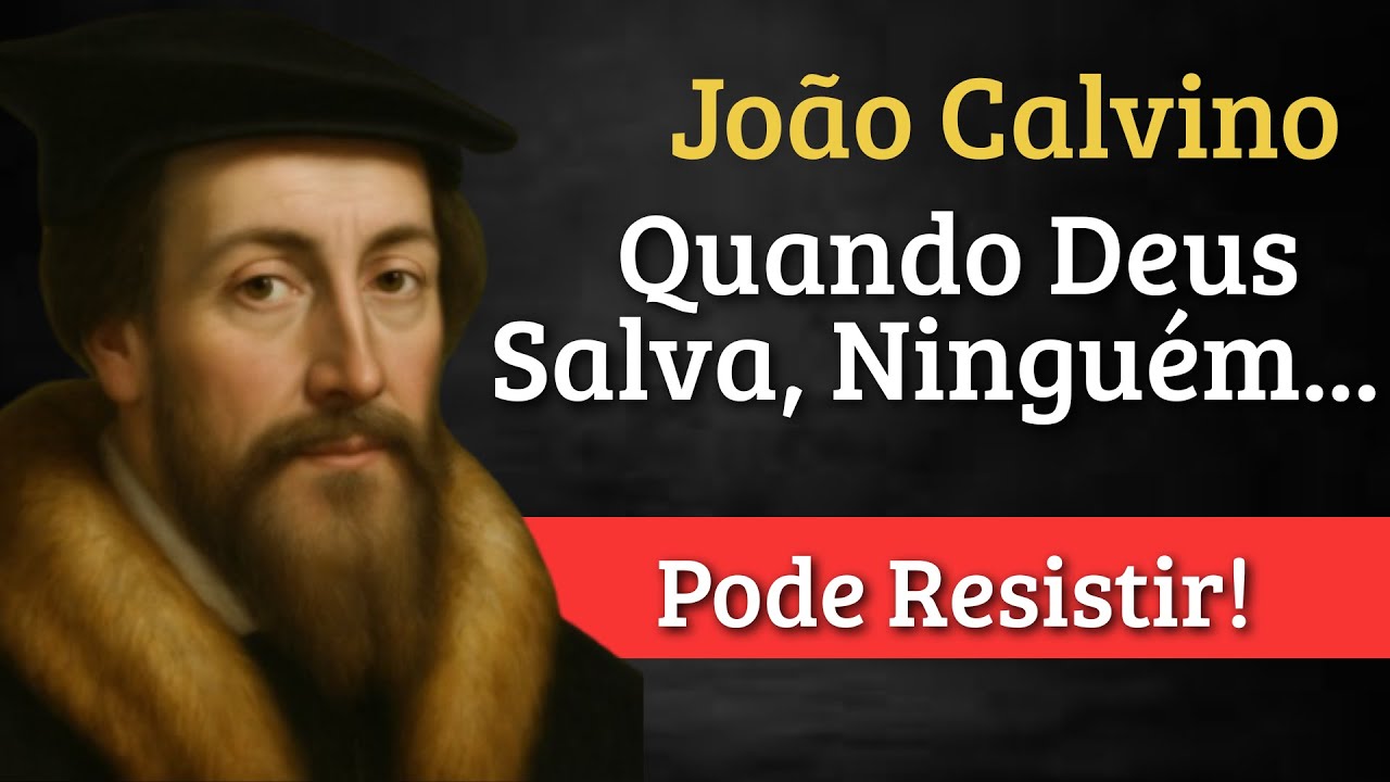 O Mistério da Graça Irresistível Revelado – João Calvino
