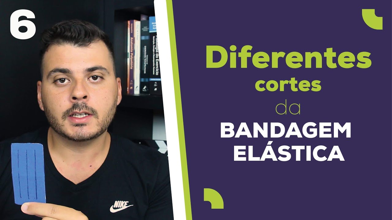 Bandagem Elástica - Diferentes cortes usados
