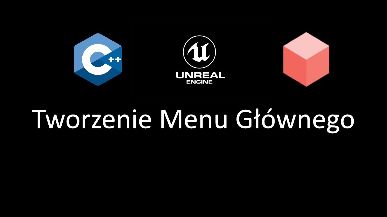 #01 Unreal Engine 4 C++  - Tworzenie  menu Głównego