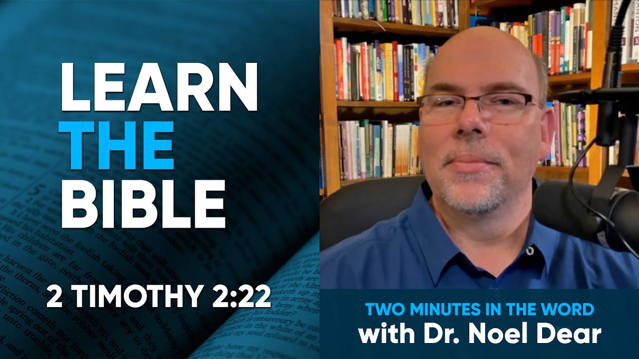 Learn the Bible - 12/23 - 2 Timothy 2:22