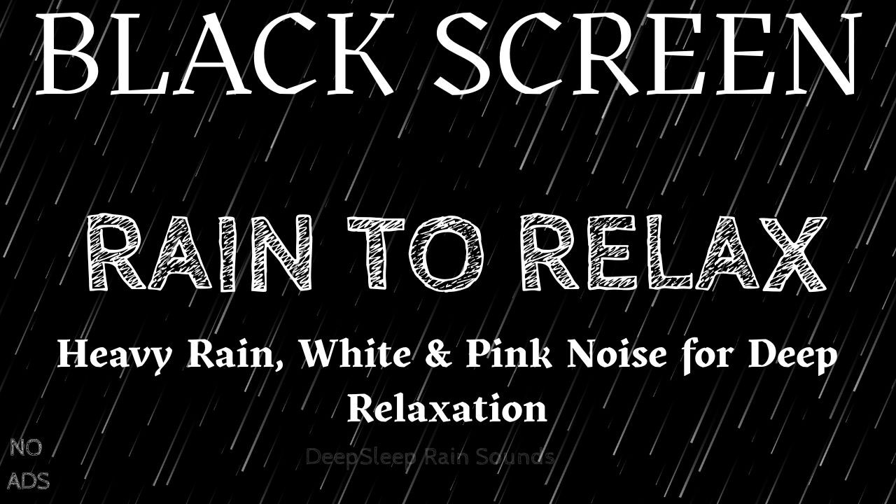 Rain That Erases Everything: Heavy Rain For Sleep with Pink & White Noise (Black Screen, Loopable)