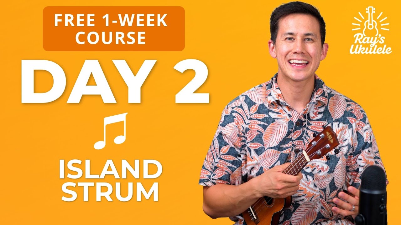 Изучите укулеле – Урок 2: Island Strum, 4 аккорда, сыграйте песню [Бесплатный недельный курс]