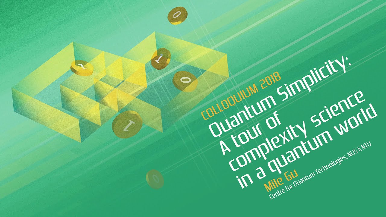 COLLOQUIUM: Quantum Simplicity: A tour of complexity science in a quantum World (June 2018)