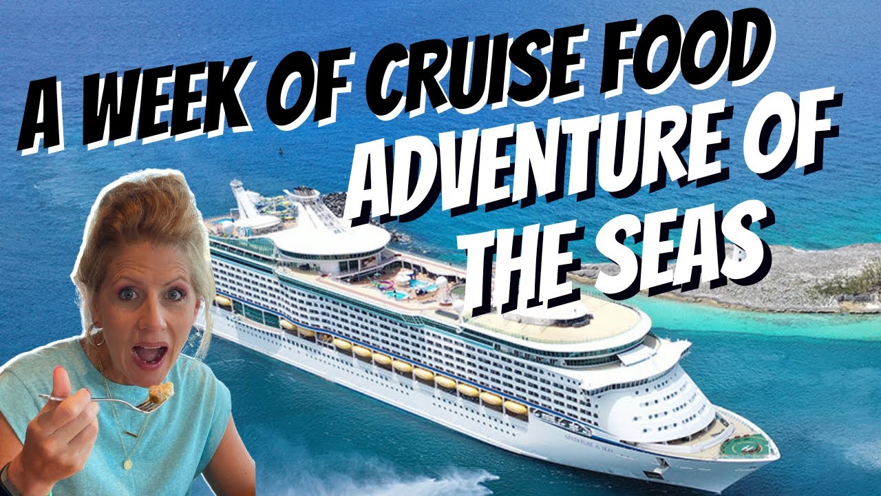 Adventure of the Seas Food Reviews | A Week of Food on Adventure
