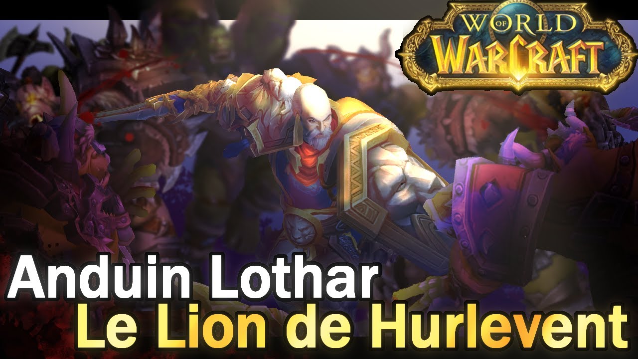Anduin Lothar, Le Lion de Hurlevent | Lore Warcraft