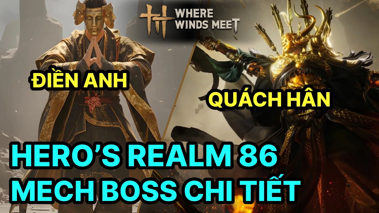 Hướng dẫn chi tiết mech boss Điền Anh, Qu&aacute;ch H&acirc;n - Hero's Realm 86 - #WhereWindsMeet #WWMCIES6