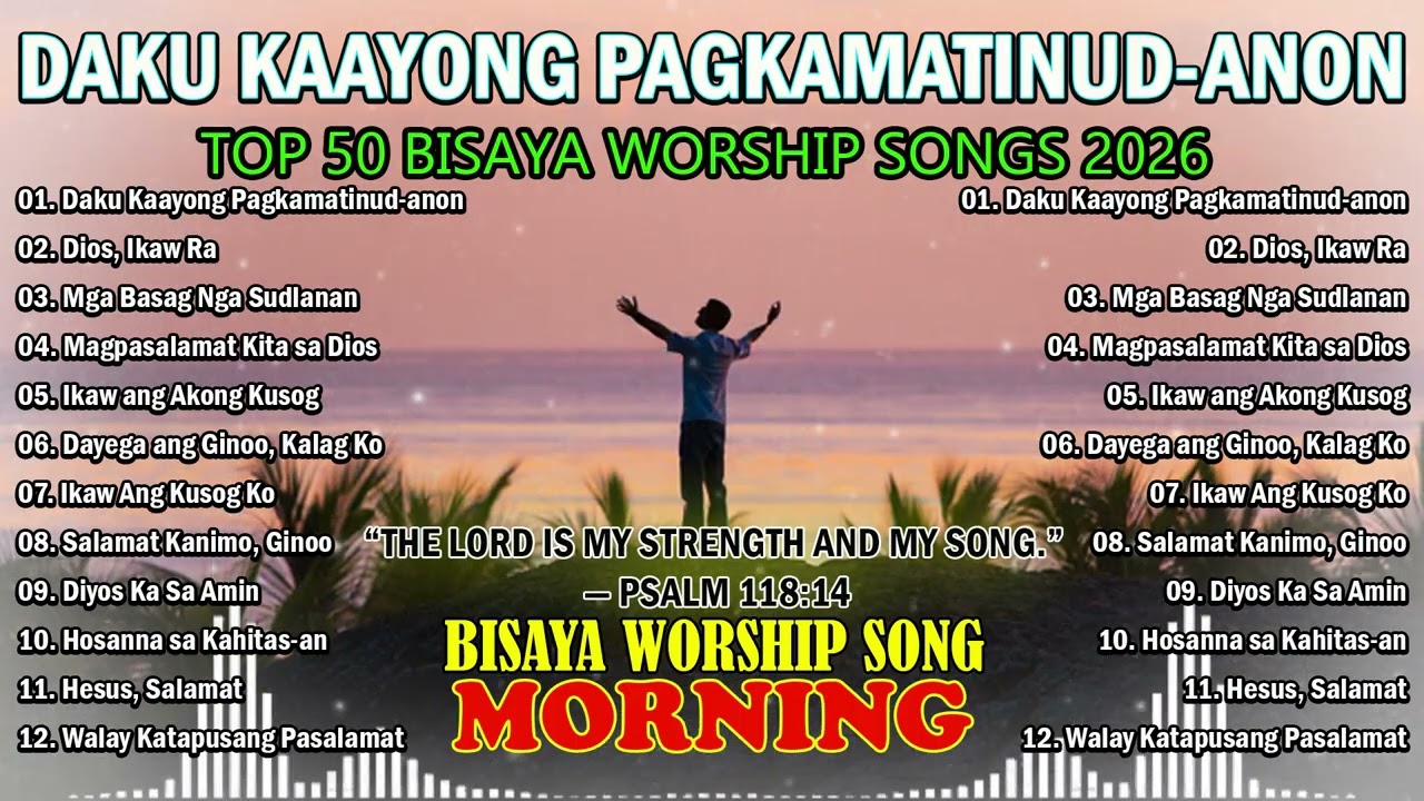 Morning Bisaya Worship Songs 2026 🙏 Cebuano Praise & Thanksgiving | Daku Kaayong Pagkamatinud-anon