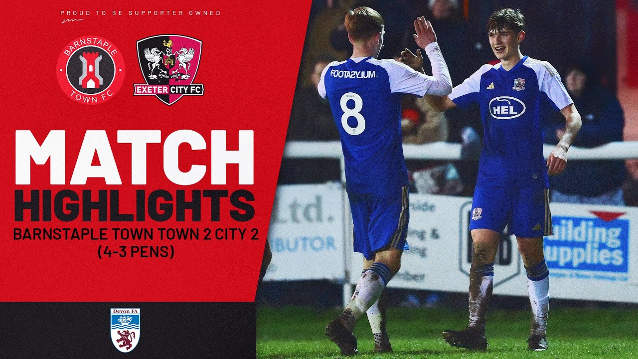 🎥 Highlights | Barnstaple Town 2 Exeter City 2 (4-3 Pens) (5/2/25) | Exeter City Football Club