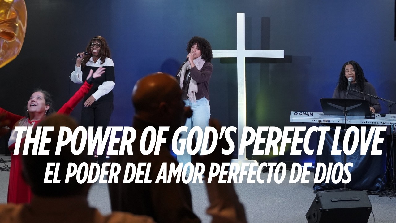 The Power of God's Perfect Love | El Poder del Amor Perfect de Dios 2.17.26.
