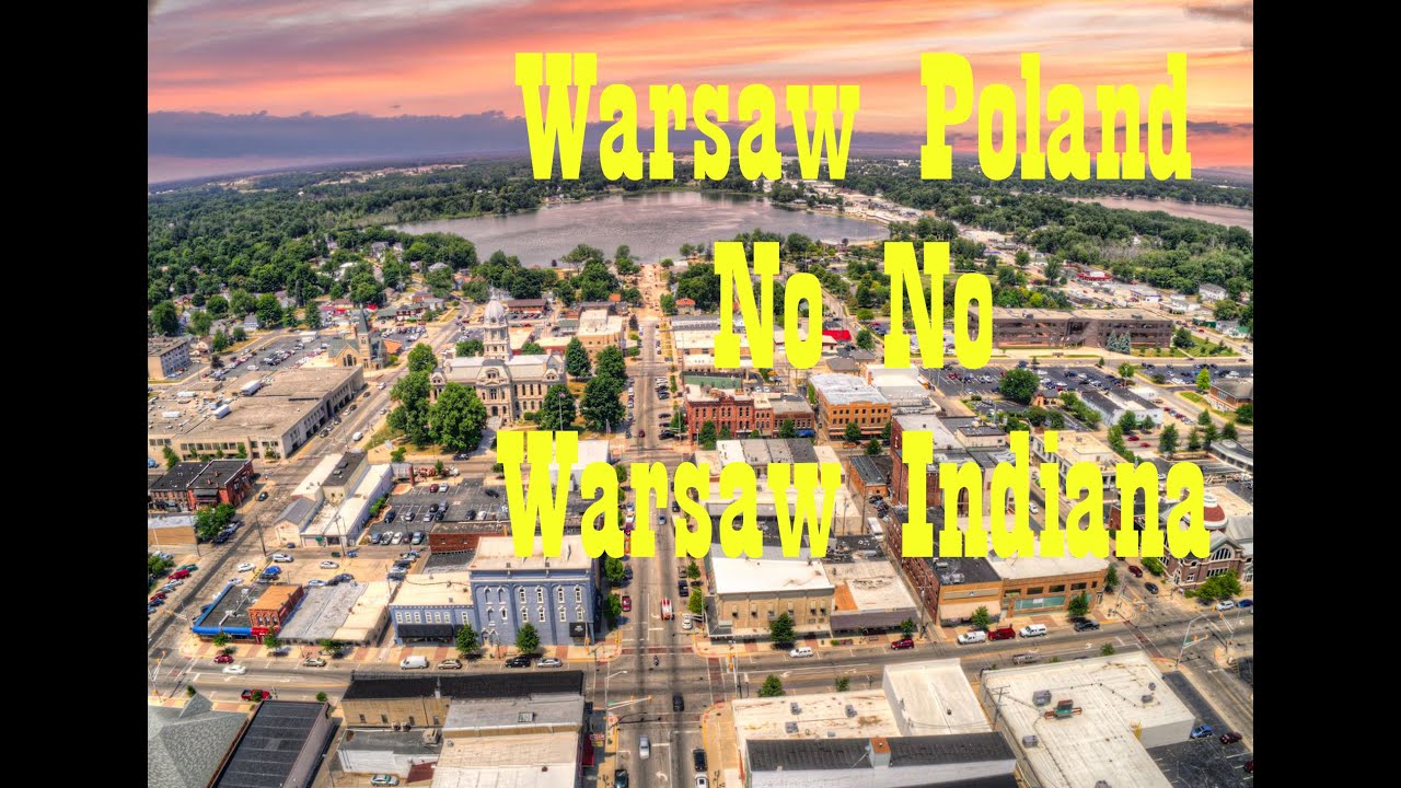 Warsaw  Poland, No No, Warsaw Indiana