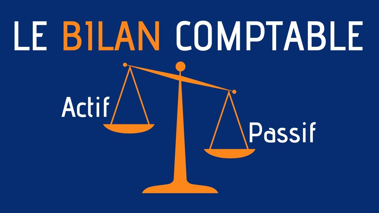 Comment lire le bilan comptable d'une entreprise ? Actif-Passif